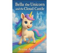 Bella the Unicorn and the Cloud Castle