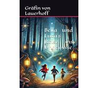 Bella und Luca´s Reise ins Ungewisse: Die Wächter der Träume