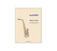Bella Vista pour Saxophone alto et Piano - Pascal Proust