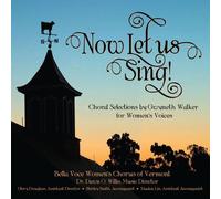 Bella Voce Women's Chorus of Vermont - Now Let Us Sing