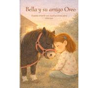 Bella y su amigo Oreo: Un cuento infantil para leer y colorear