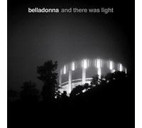 Belladonna - and There Was Light [Import]