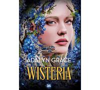 Belladonna - Tome 03 Wisteria (broché) - Adalyn Grace - De Saxus Eds - broché - Roman adolescent