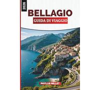 BELLAGIO Guida di viaggio 2026: Vista sul Lago di Como, ville eleganti e attrazioni nel nord Italia