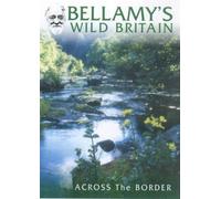 Bellamy's Wild Britain: Scotland, Across The Border