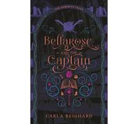 Bellarose and the Captain: Twisted Fairy Tale Series