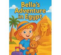Bella's Adventure in Eygpt: Coloring Book for Adults and Teens Featuring Land Marks with Easy and Simple Designs for Relaxation: Bella's travels to Eygpt