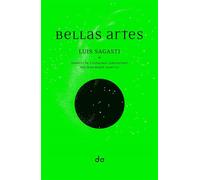 Bellas Artes - Luis Sagasti - Do Eds - broché - Roman