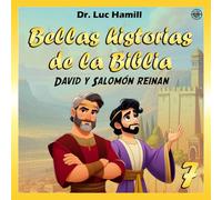 Bellas historias de la Biblia 7: David y Salomón reinan