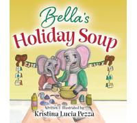 Bella's Holiday Soup: The Bella Lucia Series, Book 15