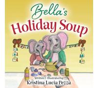 Bella's Holiday Soup: The Bella Lucia Series, Book 15