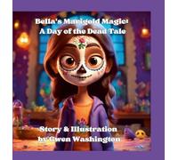 Bella's Marigold Magic: A Day of the Dead Tale