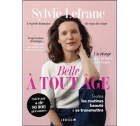 Belle à tout âge Toutes les routines beauté à se transmettre - Sylvie Lefranc - Leduc S. - broché - Guide