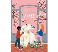 Belle année Anais Brunet (Auteur), Anais Brunet (Illustration)