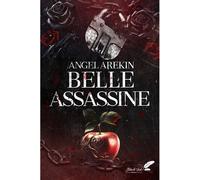 Belle assassine - Angel Arekin - BLACK INK EDITIONS - broché - Roman
