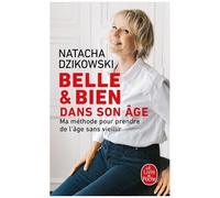 Belle & Bien Dans Son Âge - Ma Méthode Pour Prendre De L'âge Sans Vieillir