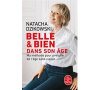 Belle & bien dans son âge - Natacha Dzikowski - Lgf - Poche - Guide