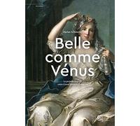 "Belle comme Vénus": Le portrait historié entre Grand Siècle et Lumières