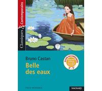 Belle des eaux - Classiques et Contemporains 2019 - Bruno Castan - Magnard - Poche - Scolaire / Universitaire
