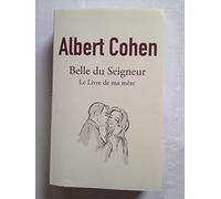 Belle du Seigneur suivi de Le livre de ma mère