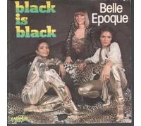 BELLE EPOQUE - BLACK IS BLACK 7 INCH (7" 45) FRENCH CARRERE 1977