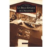 Belle Epoque de l'Aviation (La) - Francis Berger - Nouvelles Editions Sutton - broché - Beau livre