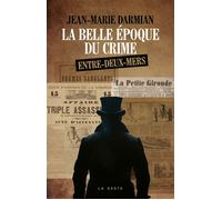Belle epoque du crime de l'entre-deux-mers - Jean-Marie Darmian - Geste - broché - Récit