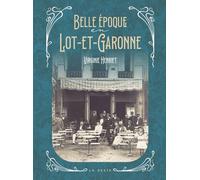 Belle époque en Lot-et-Garonne