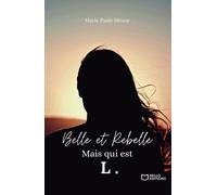 Belle Et Rebelle, Mais Qui Est L. - Tome 2