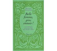 Belle Femme, Gros Ennuis - Les Femmes En Proverbes Du Monde Entier