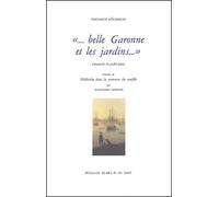 Belle Garonne Et Les Jardins - Version Planétaire Précédé De Hölderlin Dans La Renverse Du Souffle