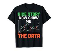 Belle histoire : montrez-moi maintenant l'analyste de base de données en science des données T-Shirt