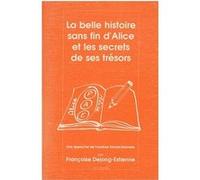 La Belle Histoire Sans Fin D'alice Et Les Secrets De Ses Tresors - Une Approche De L'analyse Transactionnelle, 2ème Édition