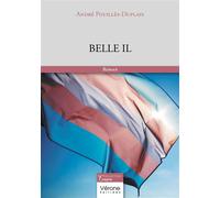 Belle il - André Pouilles-Duplaix - Verone Eds - broché - Roman