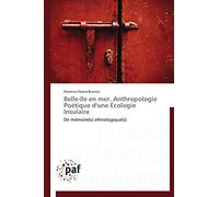 Belle-Ile en mer. Anthropologie Poétique d'une Écologie Insulaire: De mémoire(s) ethnologique(s)
