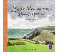 Belle-Île-en-Mer, Houat, Hoëdic - Denis Clavreul - Equinoxe - relié - Beau livre