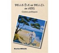 Belle-île ou Bellil en vers Karim BELLILKarim BELLIL (Auteur)