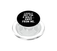 Belle journée pour Une Promenade Loin de Moi, drôle et Sarcastique PopSockets PopGrip pour MagSafe
