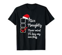 Belle liste Coquine, Tant pis, j'achèterai Mes Propres Trucs pour Noël T-Shirt