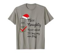 Belle liste Coquine, Tant pis, j'achèterai Mes Propres Trucs pour Noël T-Shirt