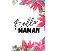 Belle-Maman: Le premier livre à personnaliser pour se remémorer les tendres souvenirs avec sa belle-maman