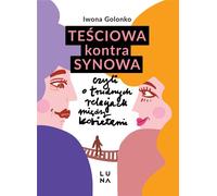 Belle-mère contre belle-fille ou les relations difficiles entre femmes - Iwona Golonko (Literatur, Psychologie auf Polnisch)