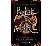 Belle Morte 1 | Bella Higgin Bella HigginBella Higgin (Auteur)