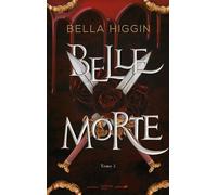 Belle morte - tome 2 - Révélations - Bella Higgin - Hachette Romans - broché - Roman adolescent