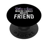 Belle-sœur où la Famille Rencontre Une Amie et Une Belle-sœur PopSockets PopGrip Adhésif