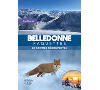 Belledonne raquettes: 20 sorties et découvertes