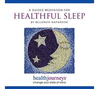 Belleruth Naparstek - A Meditation for Healthful Sleep - Guided Imagery to Reduce Insomnia and Improve Quality and Quantity of Restful Sleep