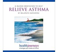 Belleruth Naparstek - A Meditation to Help Relieve Asthma- Guided Imagery and Affirmations for Symptom Relief from Asthma, COPD, Allergies and Other Respiratory Problems