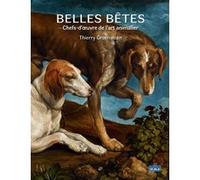 Belles Bêtes - Chefs-d'oeuvre de l'art animalier Thierry Groensteen (Auteur)