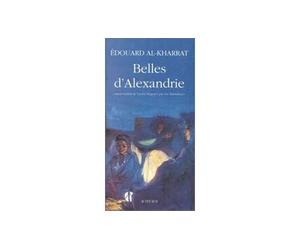 Belles d'Alexandrie - Edouard Al-kharrat - Actes sud - broché - Livre